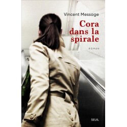 CORA DANS LA SPIRALE Auteur(s): MESSAGE Vincent