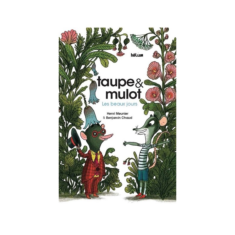 TAUPE ET MULOT : LES BEAUX JOURS Auteur(s): MEUNIER Henri