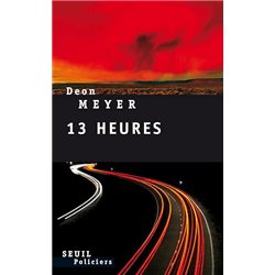 13 HEURES Auteur(s): MEYER Deon