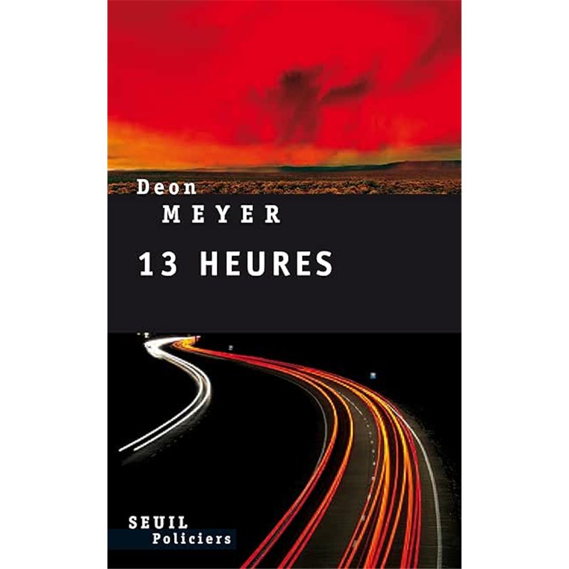 13 HEURES Auteur(s): MEYER Deon