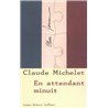 EN ATTENDANT MINUIT Auteur(s): MICHELET Claude