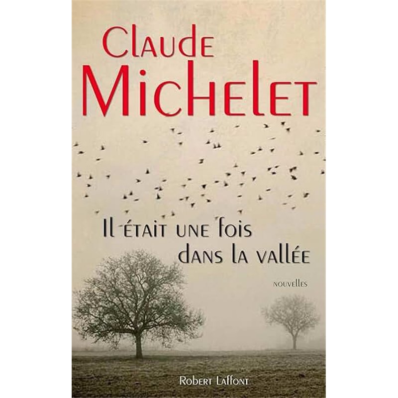 IL ETAIT UNE FOIS DANS LA VALLEE Auteur(s): MICHELET Claude