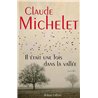 IL ETAIT UNE FOIS DANS LA VALLEE Auteur(s): MICHELET Claude