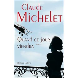 QUAND CE JOUR VIENDRA Auteur(s): MICHELET Claude