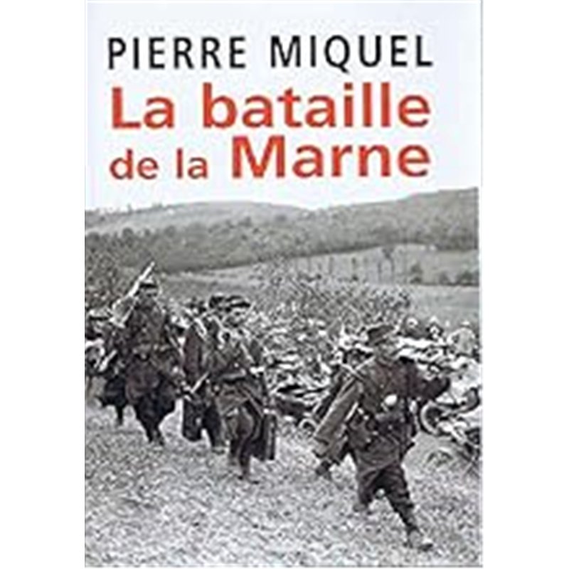 BATAILLE DE LA MARNE LA Auteur(s): MIQUEL Pierre