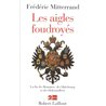 AIGLES FOUDROYES LES Auteur(s): MITTERRAND Frederic
