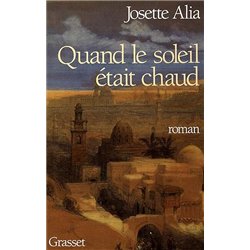 QUAND LE SOLEIL ETAIT CHAUD Auteur(s): ALIA Josette