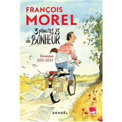 3 MINUTES 25 DE BONHEUR Auteur(s): MOREL Francois