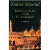 DANS LA VILLE D'OR ET D'ARGENT Auteur(s): MOURAD Kenize
