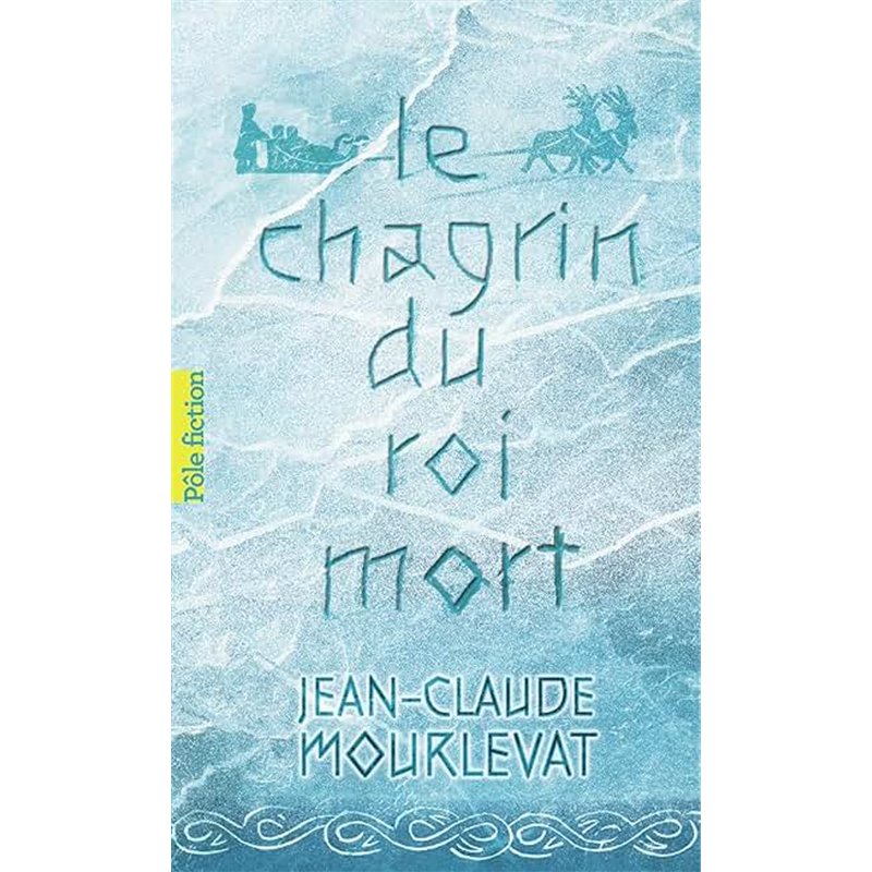 CHAGRIN DU ROI MORT LE Auteur(s): MOURLEVAT Jean-Claude