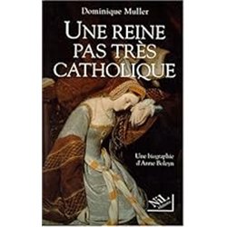 REINE PAS TRES CATHOLIQUE UNE Auteur(s): MULLER Dominique