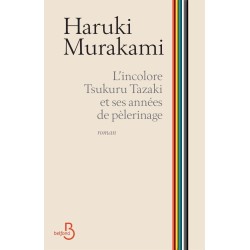 INCOLORE TSUKURU TAZAKI ET SES ANNEES DE PELERINAGE Auteur(s): MURAKAMI Haruki