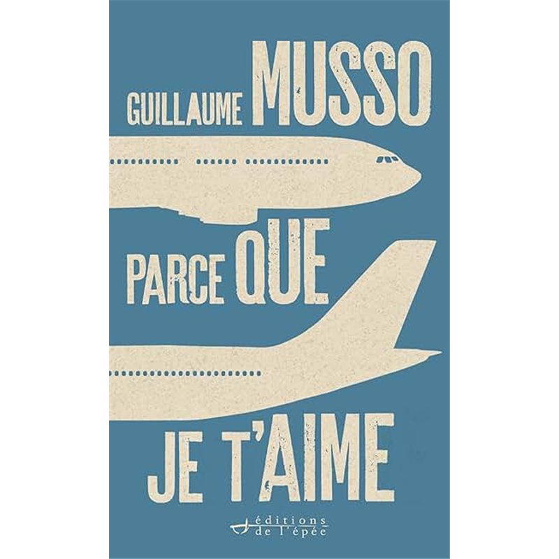 PARCE QUE JE T'AIME Auteur(s): MUSSO Guillaume