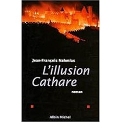 ILLUSION CATHARE L' Auteur(s): NAHMIAS Jean-Francois