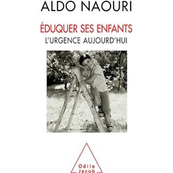 EDUQUER SES ENFANTS : L'URGENCE AUJOURD'HUI Auteur(s): NAOURI Aldo