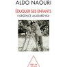 EDUQUER SES ENFANTS : L'URGENCE AUJOURD'HUI Auteur(s): NAOURI Aldo