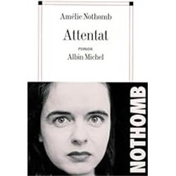 ATTENTAT Auteur(s): NOTHOMB Amelie