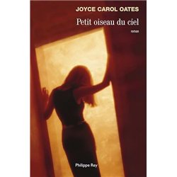 PETIT OISEAU DU CIEL Auteur(s): OATES Joyce Carol