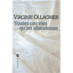 TOUTES CES VIES QU'ON ABANDONNE Auteur(s): OLLAGNIER Virginie