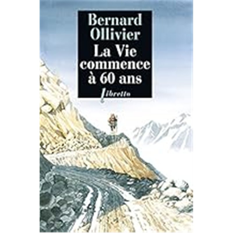 VIE COMMENCE A 60 ANS LA Auteur(s): OLLIVIER Bernard