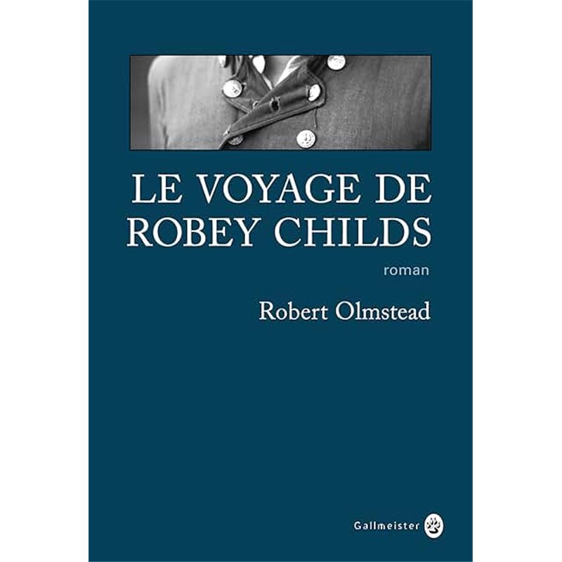 VOYAGE DE ROBEY CHILDS LE Auteur(s): OLMSTEAD Robert