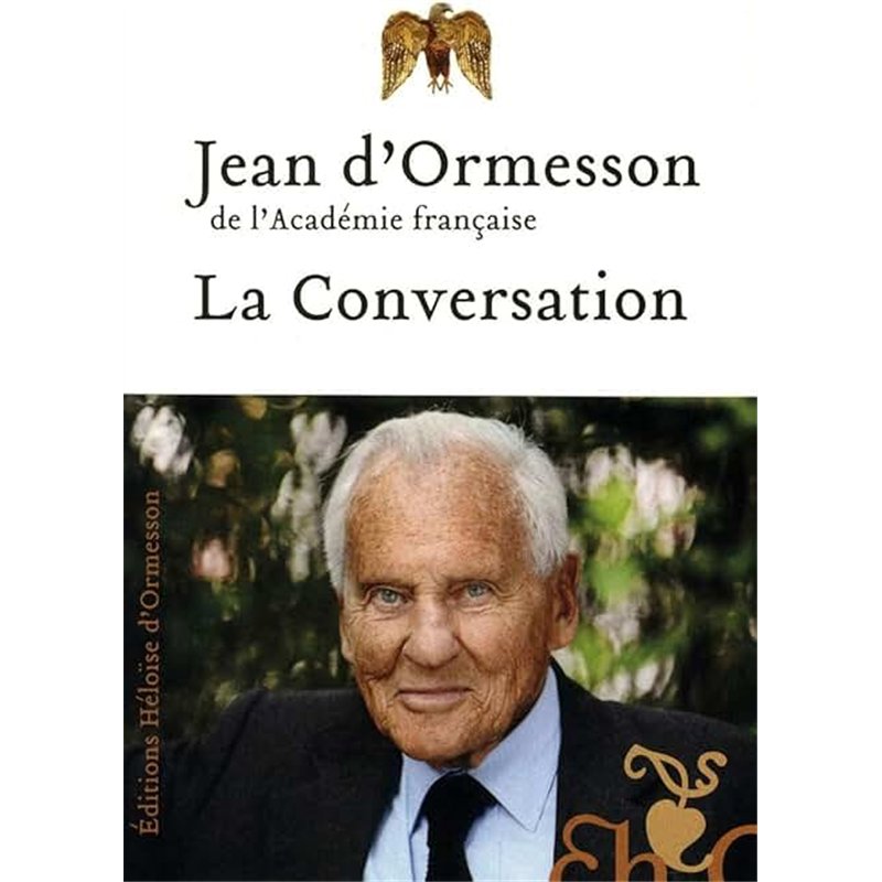 CONVERSATION LA Auteur(s): ORMESSON Jean d'