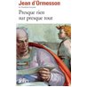 PRESQUE RIEN SUR TOUT Auteur(s): ORMESSON Jean d'