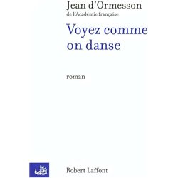 VOYEZ COMME ON DANSE Auteur(s): ORMESSON Jean d'