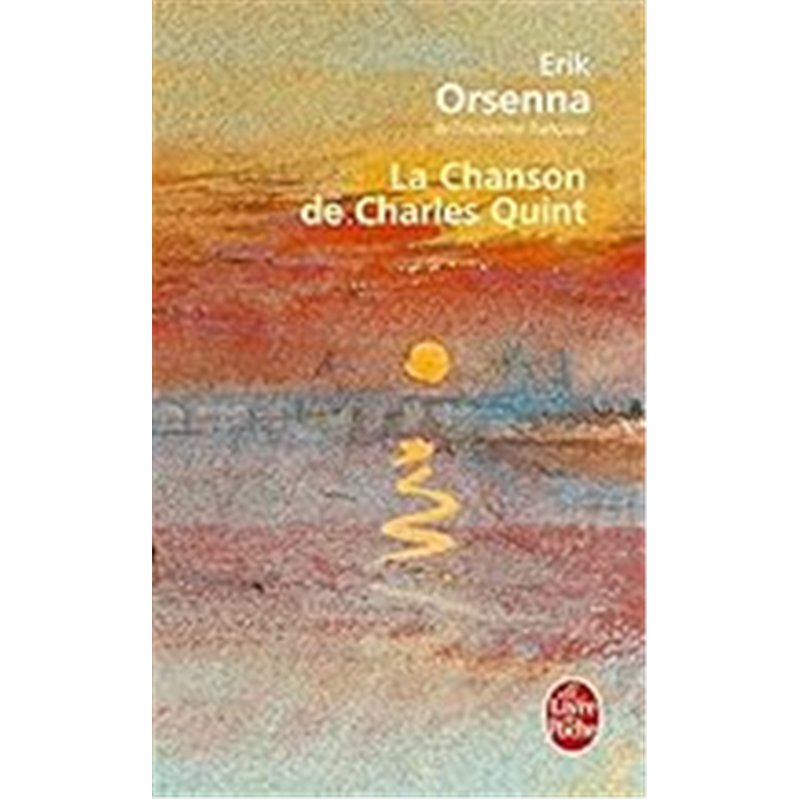 CHANSON DE CHARLES QUINT LA Auteur(s): ORSENNA Erik