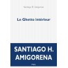 GHETTO INTERIEUR LE Auteur(s): AMIGORENA Santiago H.