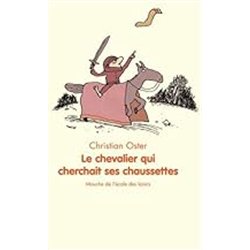 CHEVALIER QUI CHERCHAIT SES CHAUSSETTES LE Auteur(s): OSTER Christian