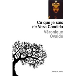 CE QUE JE SAIS DE VERA CANDIDA Auteur(s): OVALDe Veronique