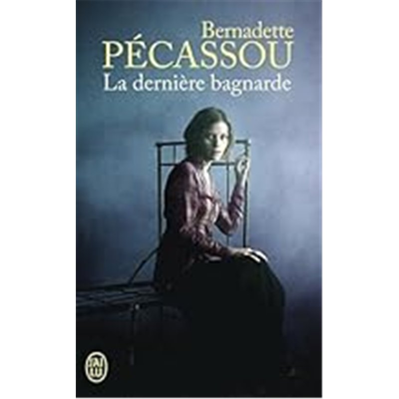 DERNIERE BAGNARDE LA Auteur(s): PECASSOU-CAMEBRAC Bernadette