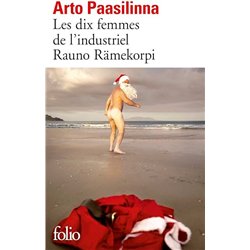DIX FEMMES DE L'INDUSTRIEL RAUNO RÄMEKORPI Auteur(s): PAASILINNA Arto