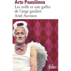 MILLE ET UNE GAFFES DE L'ANGE GARDIEN ARIEL AUVINEN LES Auteur(s): PAASILINNA Arto