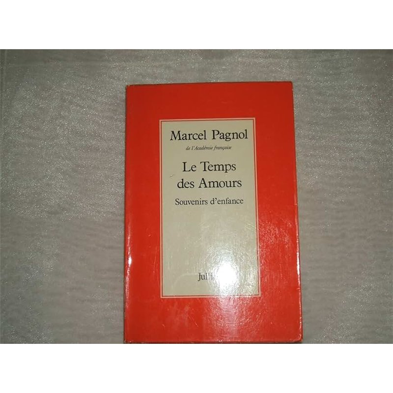 TEMPS DES AMOURS LE T.4 Auteur(s): PAGNOL Marcel