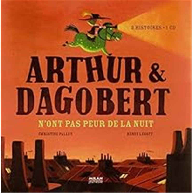ARTHUR & DAGOBERT N'ONT PAS PEUR DE LA NUIT Auteur(s): PALLUY Christine
