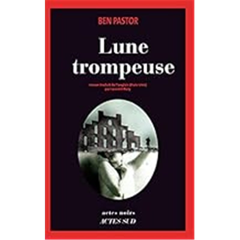 LUNE TROMPEUSE Auteur(s): PASTOR Ben