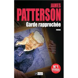 GARDE RAPPROCHEE Auteur(s): PATTERSON James
