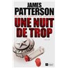 NUIT DE TROP UNE Auteur(s): PATTERSON James