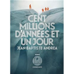 CENT MILLIONS D'ANNEES ET UN JOUR Auteur(s): ANDREA Jean-Baptiste