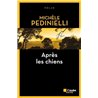 APRES LES CHIENS Auteur(s): PEDINIELLI Michele