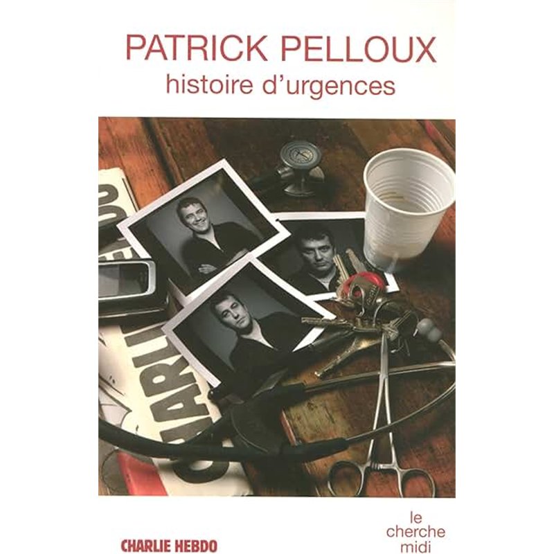 HISTOIRES D'URGENCES Auteur(s): PELLOUX Patrick