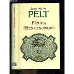 FLEURS FETES ET SAISONS Auteur(s): PELT Jean-Marie