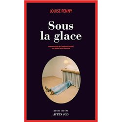 SOUS LA GLACE Auteur(s): PENNY Louise