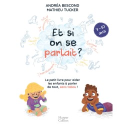 Et si on se parlait ? 7 - 10 ans Auteur(s): (ANONYME)