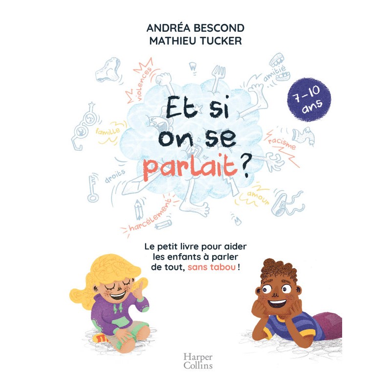 Et si on se parlait ? 7 - 10 ans Auteur(s): (ANONYME) Et si on se parlait ? 7 - 10 ans Auteur(s): (ANONYME)
