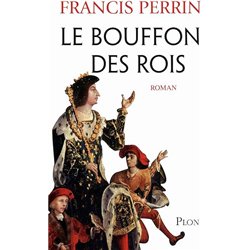 BOUFFON DES ROIS LE Auteur(s): PERRIN Francis