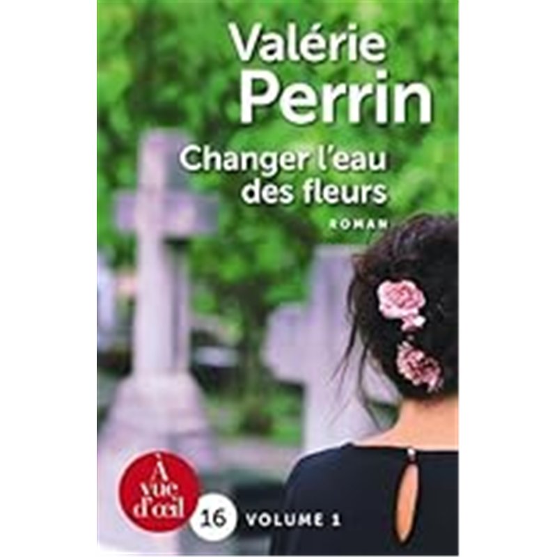 CHANGER L'EAU DES FLEURS T.1 Auteur(s): PERRIN Valerie