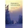 PAR-DELA LES GLACES Auteur(s): PERSSON Gunilla Linn